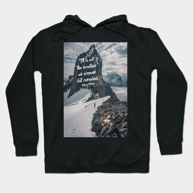 It is not the mountain we conquer Hoodie by artesonraju